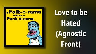We Few // Love to be Hated (Agnostic Front)