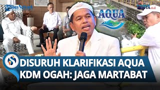"Saya Harus Jaga Martabat!" Kang Dedi Tolak Permintaan Aqua untuk Klarifikasi soal Tudingan Air Bor