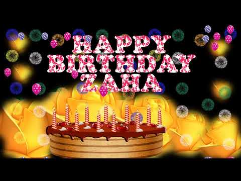 ZAHA HAPPY BIRTHDAY TO YOU