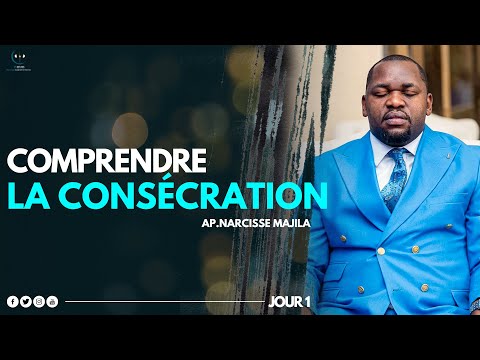 Apostle Narcissus Majila | UNDERSTANDING CONSECRATION | DAY 1