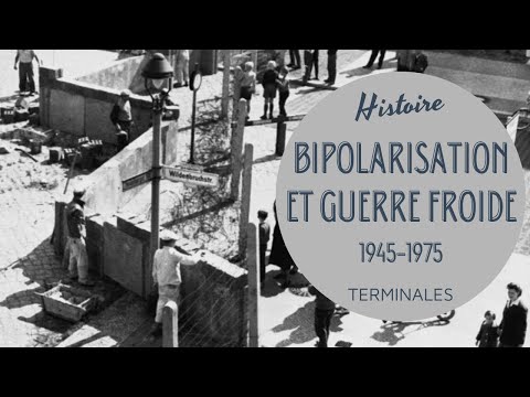 TERMINALE - BIPOLARISATION ET CRISES DE LA GUERRE FROIDE (1945-1975)