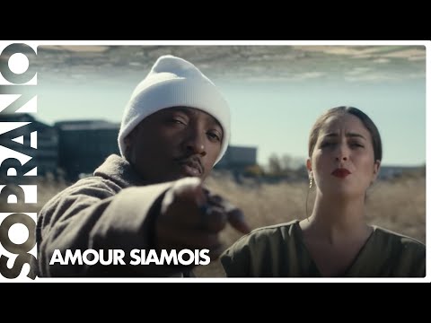 Soprano feat. Lili Poe - Amour siamois (Clip officiel)