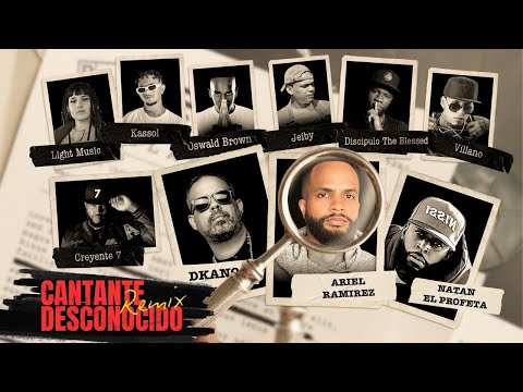 CANTANTE DESCONOCIDO RMX - ARIEL RAMIREZ, NATAN EL PROFETA, DKANO & VARIOS ARTISTAS.
