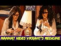 Mannat Mannat Went Into The Room And Changed The Medicine That Neetu Was Giving To Vikrant