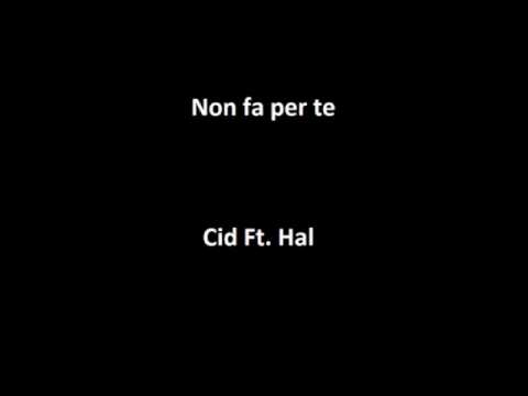 Non fa per te - Cid ft. Hal