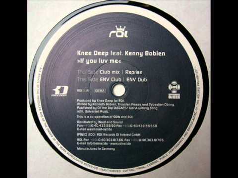 Knee Deep Feat Kenny Bobien - If You Luv Me [Club Mix]