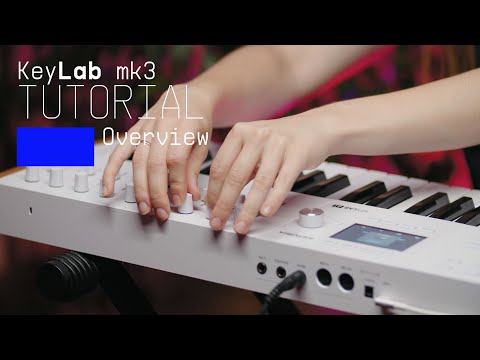 Tutorials | KeyLab  mk3 - Overview