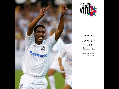26/04/2006 - Santos 1x1 Ipatinga (Copa do Brasil)