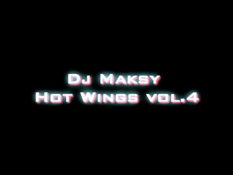 Dj Maksy - Hot Wings Vol4 New Album in 2012