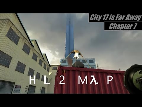 HL2 Maps : City 17 is Far Away - Chapter 7