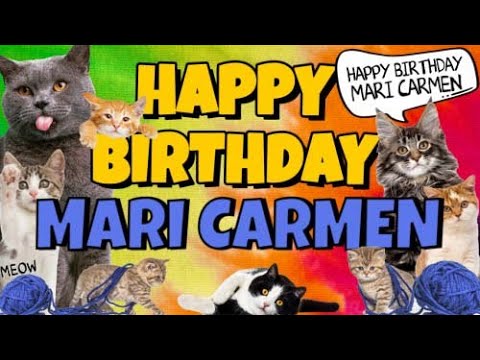 Happy Birthday Mari Carmen! Crazy Cats Say Happy Birthday Mari Carmen (Very Funny)