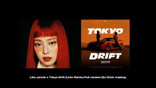 Download lagu Like Jennie x Tokyo Drift (Lkhn Remix) - Full version (DJ Erick) mp3