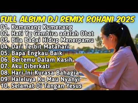 FULL ALBUM 4 • REMIX LAGU ROHANI TERBARU 2025 Full Bass JIRO MUSIC || HATI YANG GEMBIRA ADALAH OBAT