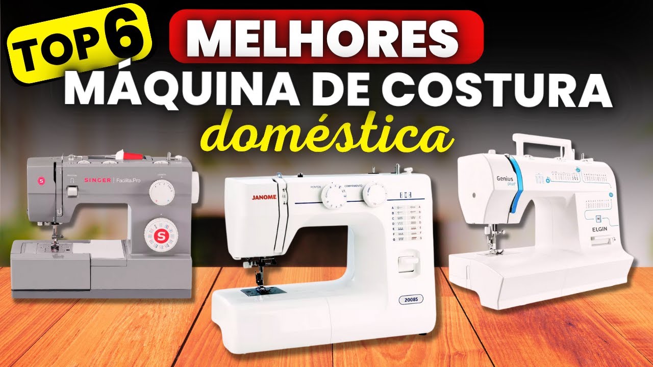 QUAL A MELHOR MÁQUINA DE COSTURA DOMÉSTICA 2024? TOP 6 Melhores Máquinas de Costura para comprar!
