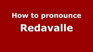 How to pronounce Redavalle