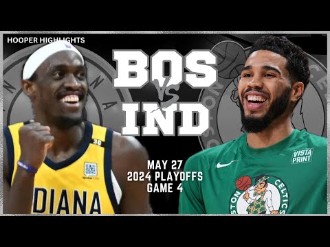 Boston Celtics vs Indiana Pacers Full Game 4 Highlights | May 27 | 2024 NBA Playoffs