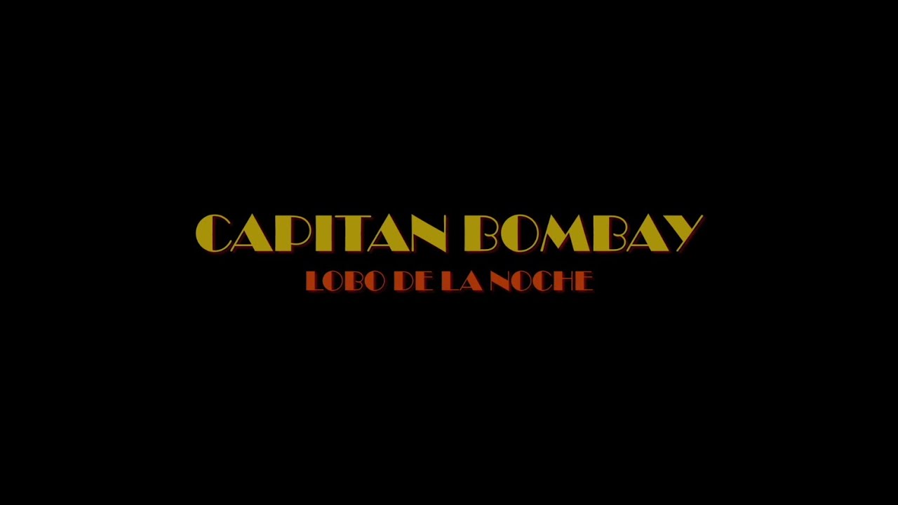 Capitan Bombay lanza "Lobo de la noche"