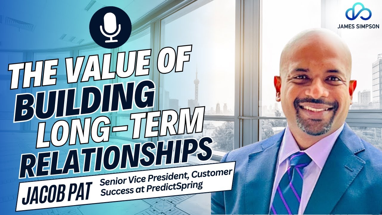 The Value Of Building Long-Term Relationships. Featuring Jacob Pat