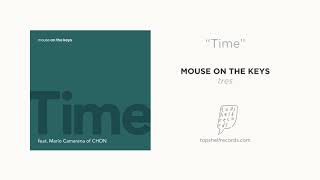 mouse on the keys - "Time (feat. Mario Camarena of CHON)"
