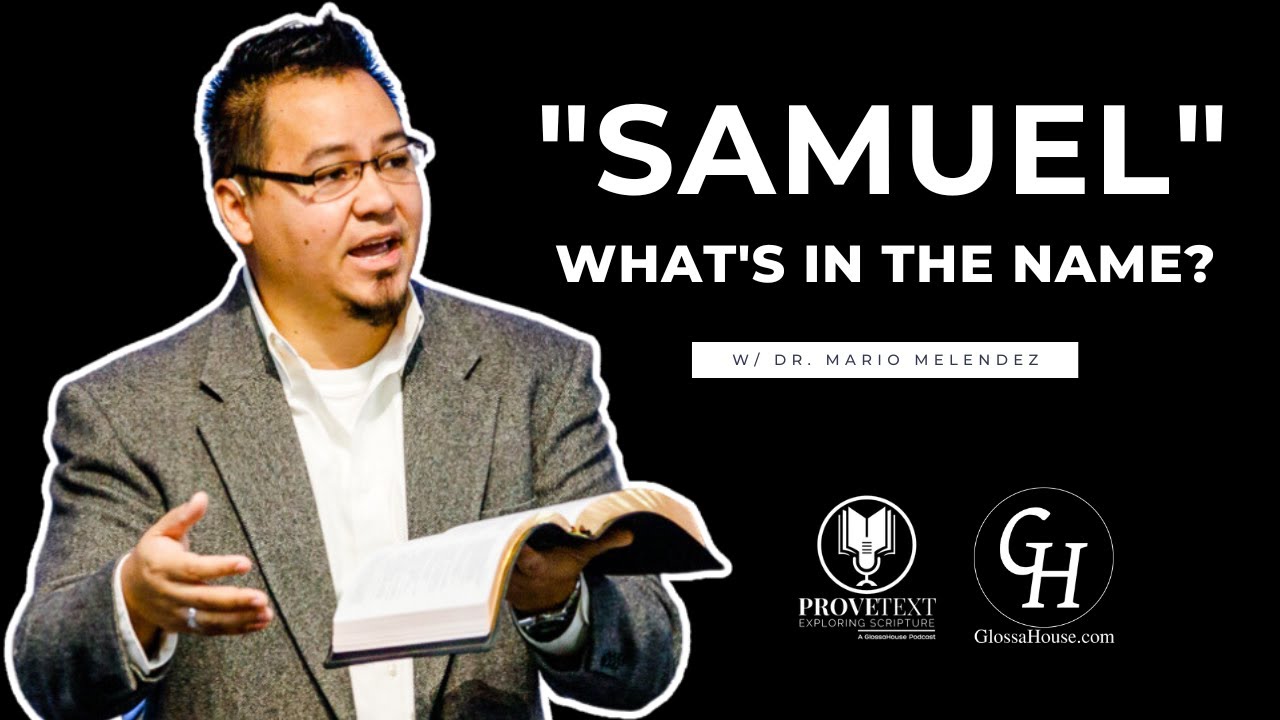 449. “Samuel” (What’s in the Name?)