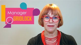 Are you stuck in manager gridlock? Here's your escape route!