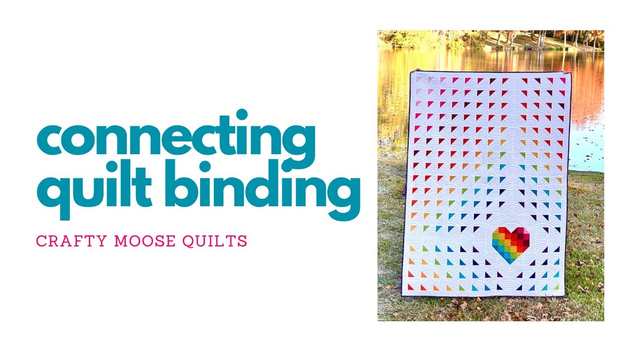 Connecting Quilt Binding with Crafty Moose Quilts