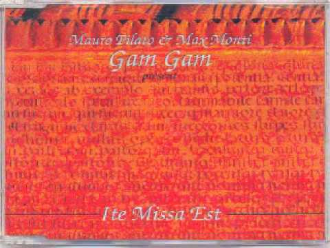 Mauro Pilato & Max Monti pres Gam Gam - Ite Missa Est (The Version)