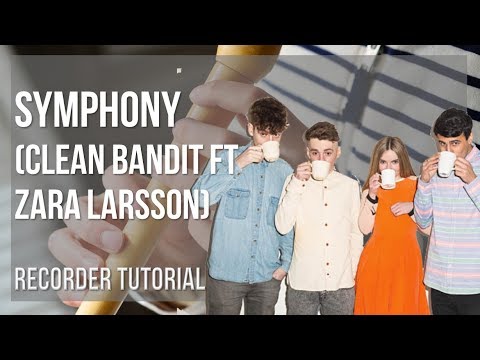 How to play Symphony by Clean Bandit ft Zara Larsson on Recorder (Tutorial)