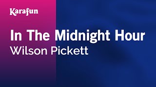 Karaoke In The Midnight Hour - Wilson Pickett *