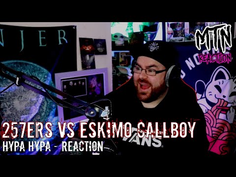 257ERS VS ESKIMO CALLBOY - HYPA HYPA - REACTION - NOW WE HAVE A RAP VERSION?!