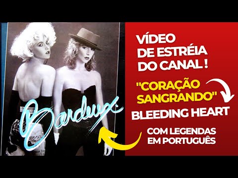 Bardeux - Bleeding Heart (Melô da Princesinha) 1988 - Legendado em Português - Estréia do Canal