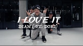 I LOVE IT - DEAN(FEAT. DOK2 ) / DOOBU CHOREOGRAPHY