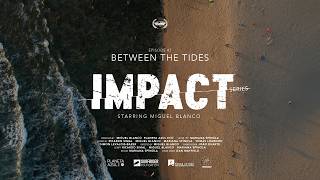 The Hidden Reality of Ocean Water - "In Between Tides" - Impact Series Ep.7