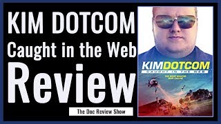 Ep2 Kim Dotcom: Caught in the Web Documentary Review