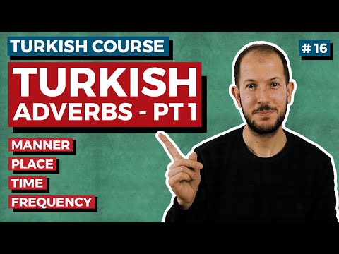 Turkish Adverbs of Manner, Place, and Time - Learn Turkish