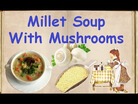 Millet Soup With Mushrooms / Book of recipes / Bon Appetit