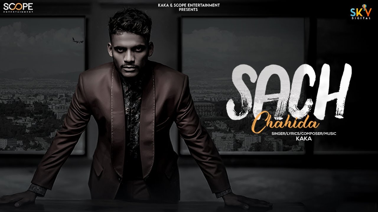 Sach Chahida Lyrics - Kaka