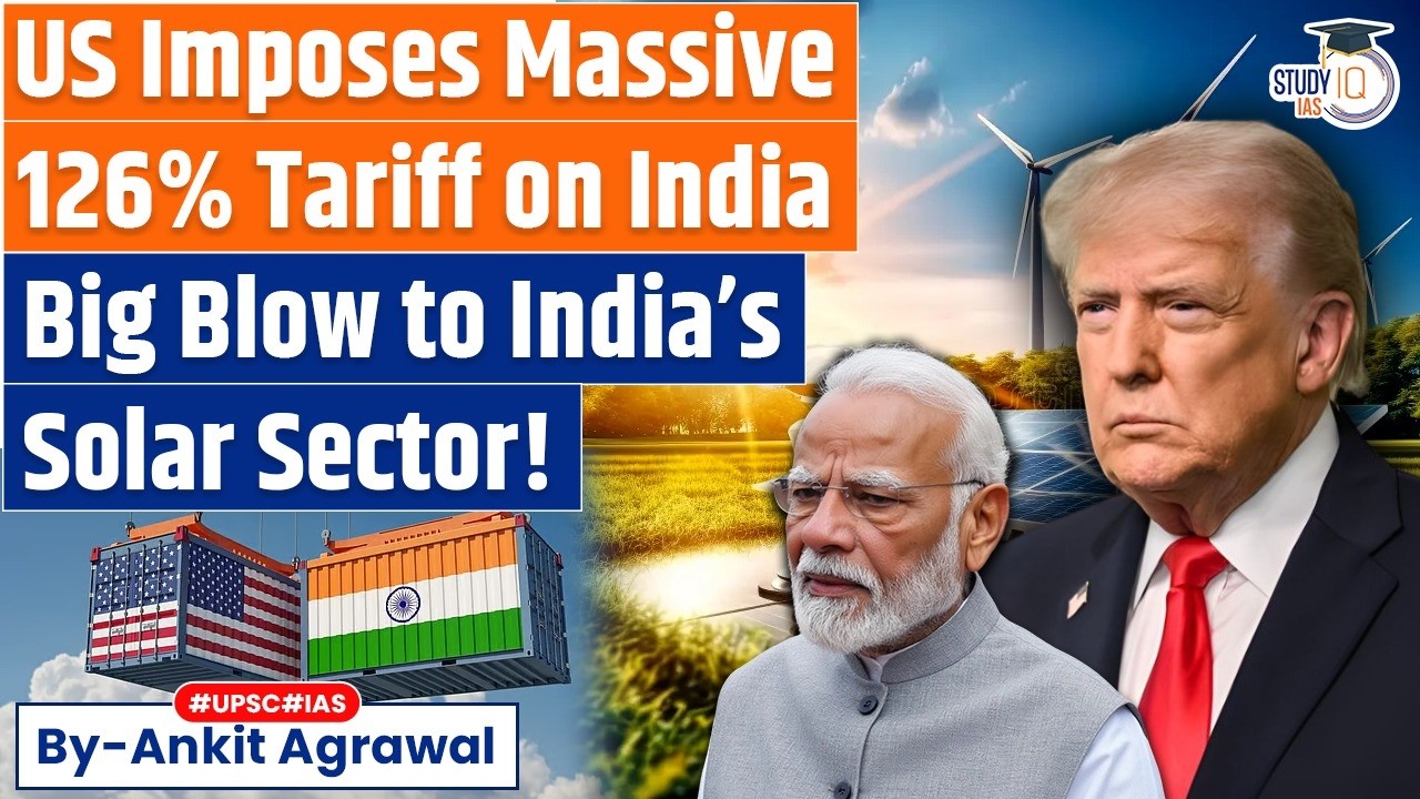 U.S. slaps 126% duty on Indian solar imports | Ankit Agrawal Study IQ
