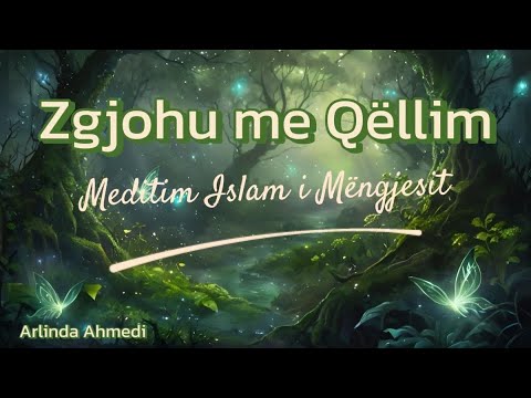 🌱Zgjohu me Qëllim & Bëhu Versioni Yt më i Mirë ✨ Meditim Islam për Transformim Personal  🦋