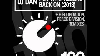 DJ Dan - Put That Record Back On 2013 remix