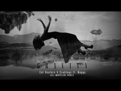 Cat Dealers & Evokings ft. Magga - Gravity (Gui Monteiro Remix)