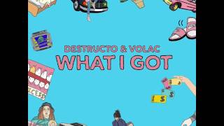 Destructo & VOLAC - What I Got