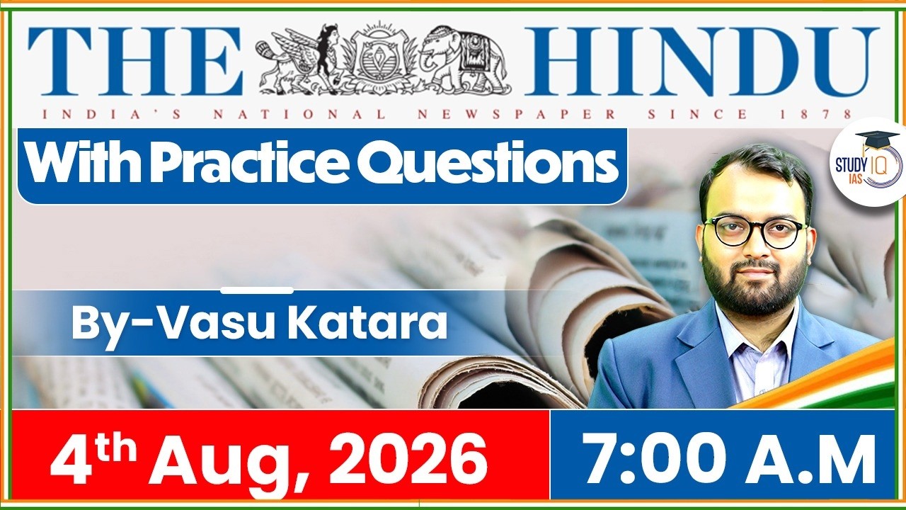 The Hindu Newspaper Analysis Today |  4th AUGUST 2026 | UPSC Current Affairs | Hindu Editorial