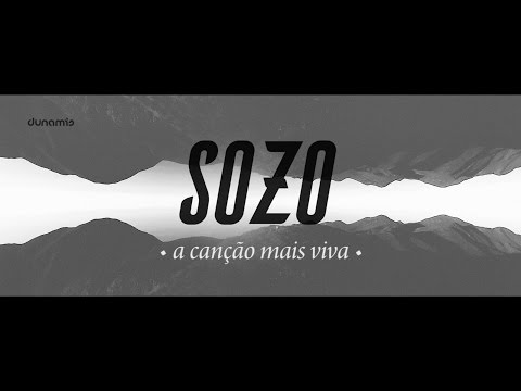 SOZO - A Canção Mais Viva (Lyric Video) // 2016
