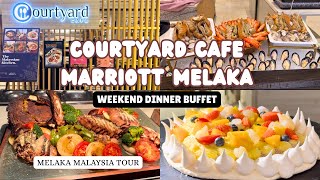 Courtyard Cafe Marriott Melaka WEEKEND DINNER BUFFET