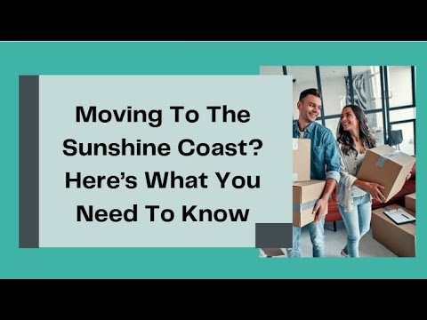 Moving To The Sunshine Coast? Here’s What You Need To Know | Better Removalists Sunshine Coast