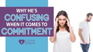 Why Men Are Confusing When It Comes to CommitMENt