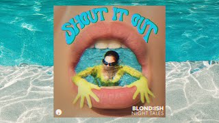 Download lagu BLOND:ISH & Night Tales - Shout It Out mp3