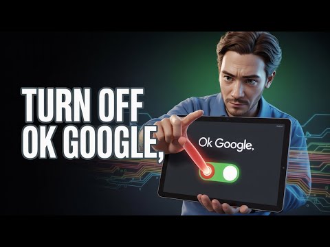 How to Turn off 'Ok Google' on Your Android Phone or Tablet