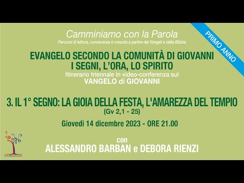Evangelo secondo la comunità di Giovanni - 3° incontro - La gioia della festa, l'amarezza del tempio